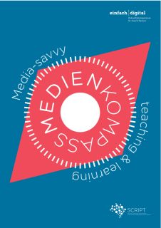 Medienkompass – media-savvy teaching & learning