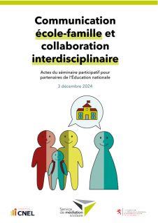 Actes du séminaire participatif du 3 décembre 2024 pour partenaires de l’Éducation nationale sur le thème : Communication école-famille et collaboration interdisciplinaire