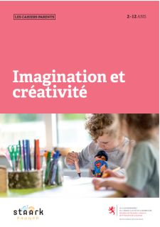 Les cahiers parents (2-12 ans) : Imagination et créativité