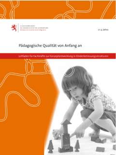 Pädagogische Qualität von Anfang an - Leitfaden für Fachkräfte zur Konzeptentwicklung in Kinderbetreuungsstrukturen