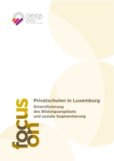 Focus On: Privatschulen in Luxemburg – Diversifizierung des Bildungsangebots und soziale Segmentierung