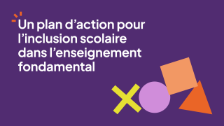 Un plan d'action pour l'inclusion scolaire dans l'enseignement fondamental