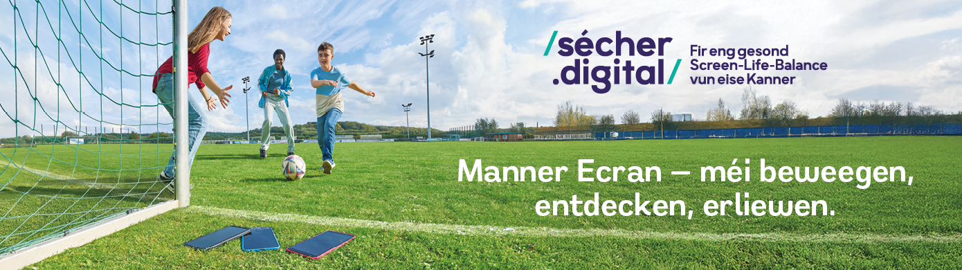 Sécher.digital : Manner Ecran – méi beweegen, entdecken, erliewen